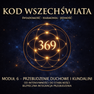 MODUŁ 6 – PRZEBUDZENIE DUCHOWE I PRZEBUDZENIE KUNDALINI