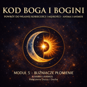 MODUŁ 5 – BLIŹNIACZE PŁOMIENIE