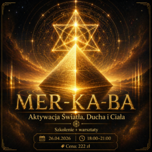 MER-KA-BA – Aktywacja Światła, Ducha i Ciała